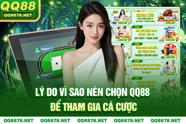 Vì sao nên chọn QQ88